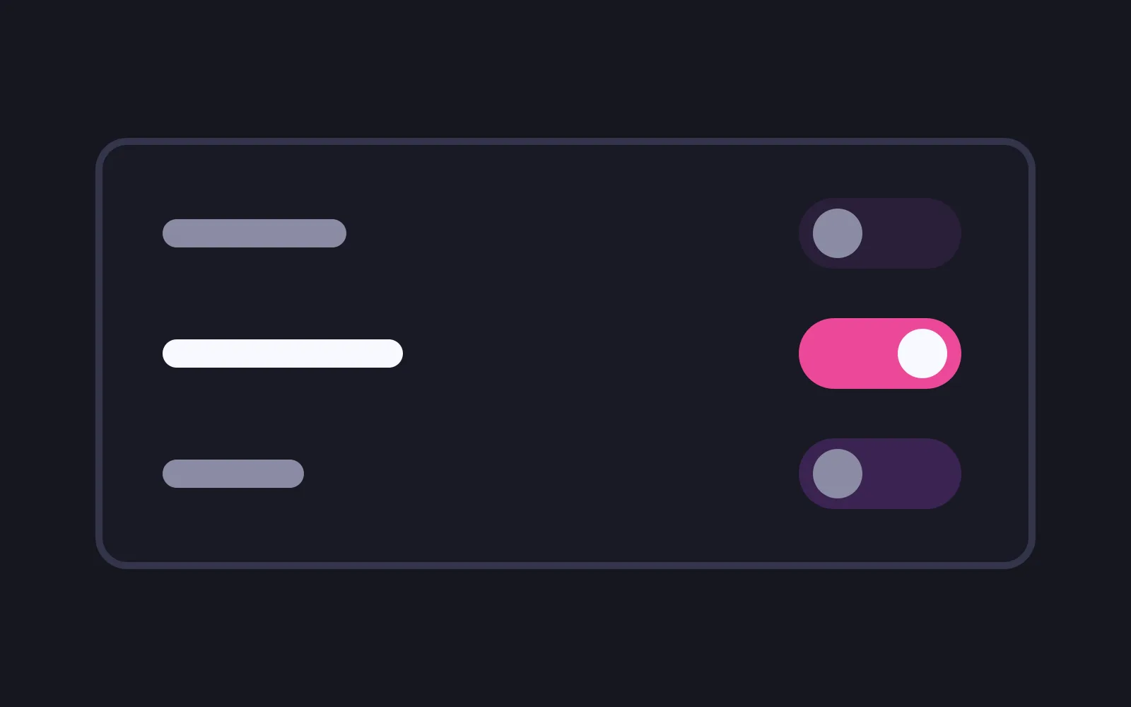 Three rows inside a surface panel, each with a short label bar on the left and a pill-shaped switch on the right, where two switches are pale with the knob to the left and the middle one is filled in the deepest pink with its knob to the right